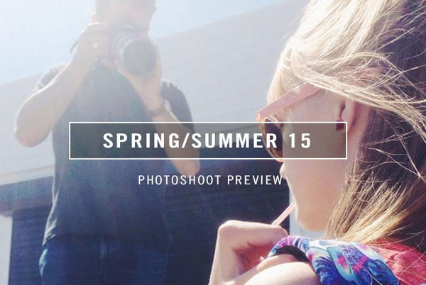 Behind the scenes - Spring/Summer 2015